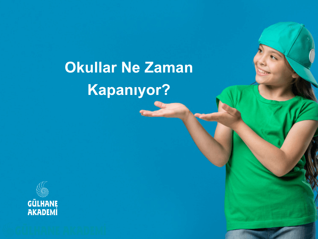 Okullar ne zaman kapanıyor?